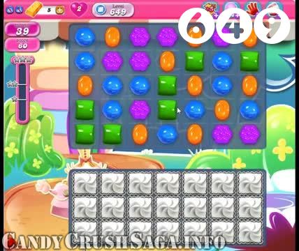 Candy Crush Saga : Level 649 – Videos, Cheats, Tips and Tricks