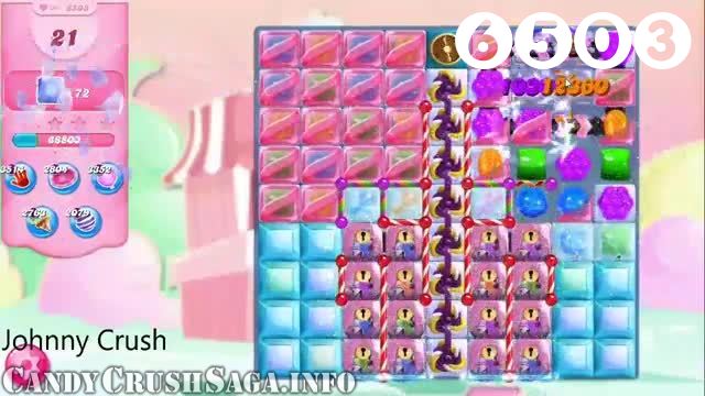 Candy Crush Saga : Level 6503 – Videos, Cheats, Tips and Tricks