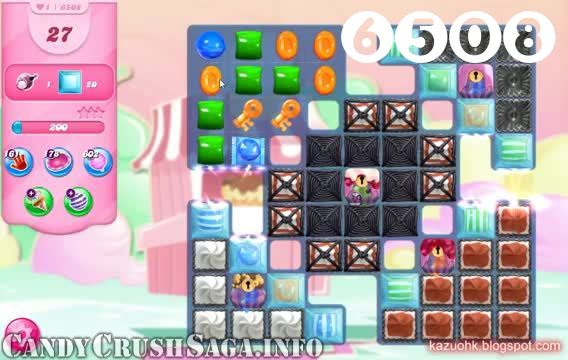 Candy Crush Saga : Level 6508 – Videos, Cheats, Tips and Tricks