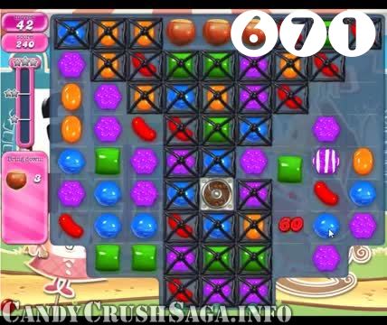 Candy Crush Saga : Level 671 – Videos, Cheats, Tips and Tricks