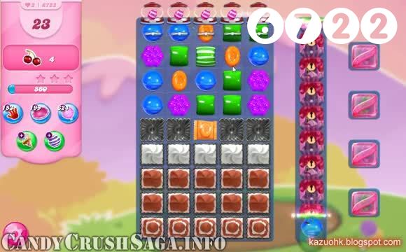 Candy Crush Saga : Level 6722 – Videos, Cheats, Tips and Tricks