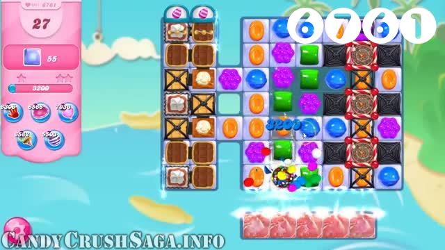 Candy Crush Saga : Level 6761 – Videos, Cheats, Tips and Tricks