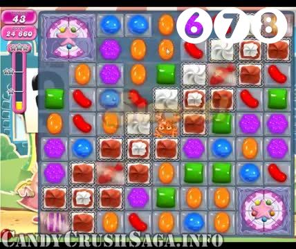Candy Crush Saga : Level 678 – Videos, Cheats, Tips and Tricks