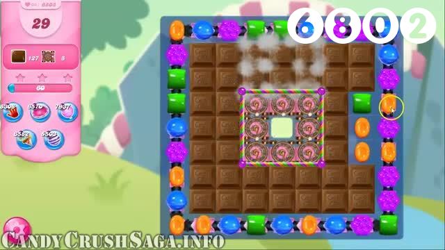 Candy Crush Saga : Level 6802 – Videos, Cheats, Tips and Tricks