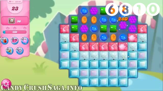 Candy Crush Saga : Level 6810 – Videos, Cheats, Tips and Tricks