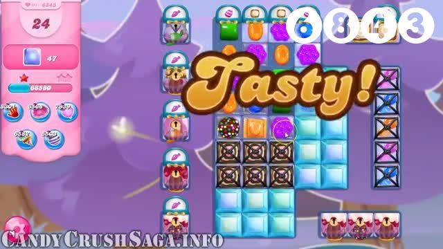 Candy Crush Saga : Level 6843 – Videos, Cheats, Tips and Tricks