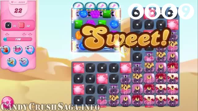 Candy Crush Saga : Level 6869 – Videos, Cheats, Tips and Tricks