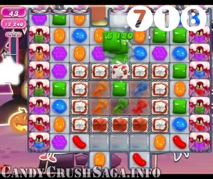 Candy Crush Saga : Level 718 – Videos, Cheats, Tips and Tricks
