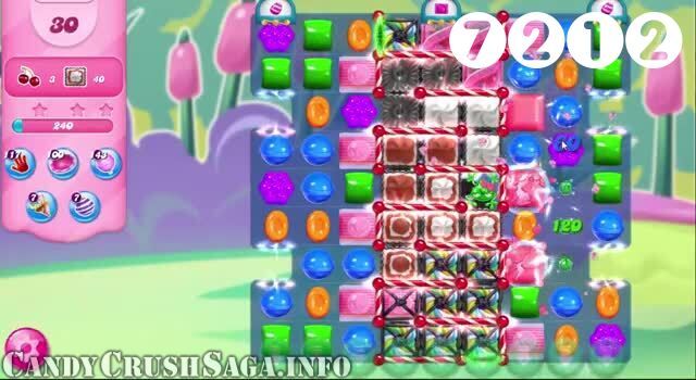 Candy Crush Saga : Level 7212 – Videos, Cheats, Tips and Tricks