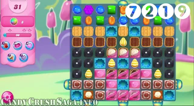Candy Crush Saga : Level 7219 – Videos, Cheats, Tips and Tricks