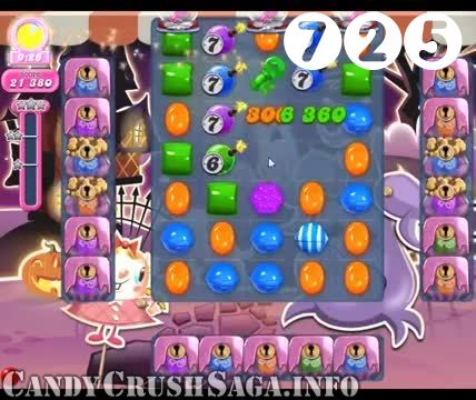 Candy Crush Saga : Level 725 – Videos, Cheats, Tips and Tricks