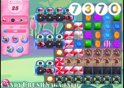 Candy Crush Saga : Level 7370 – Videos, Cheats, Tips and Tricks