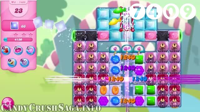 Candy Crush Saga : Level 7409 – Videos, Cheats, Tips and Tricks
