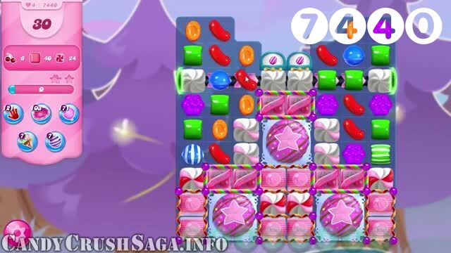 Candy Crush Saga : Level 7440 – Videos, Cheats, Tips and Tricks