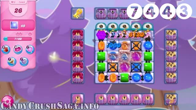 Candy Crush Saga : Level 7443 – Videos, Cheats, Tips and Tricks