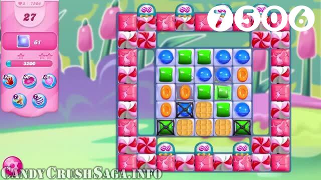 Candy Crush Saga : Level 7506 – Videos, Cheats, Tips and Tricks