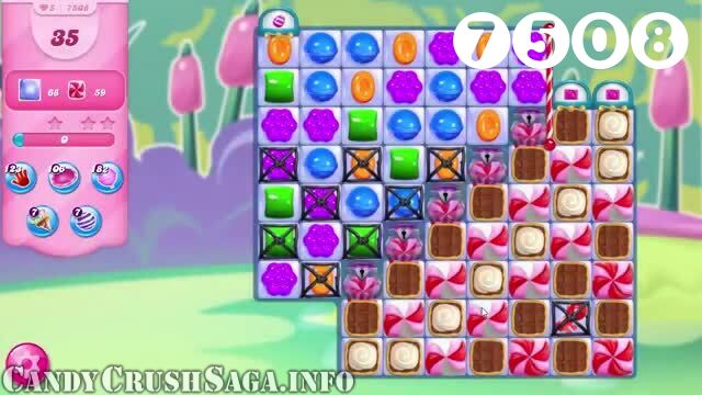 Candy Crush Saga : Level 7508 – Videos, Cheats, Tips and Tricks