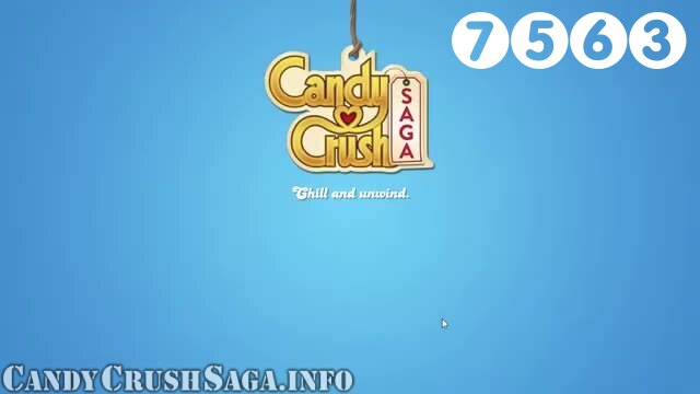 Candy Crush Saga : Level 7563 – Videos, Cheats, Tips and Tricks