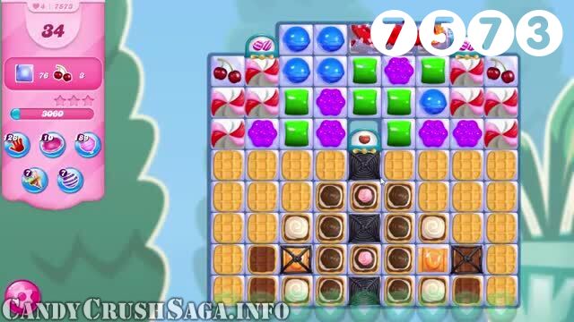 Candy Crush Saga : Level 7573 – Videos, Cheats, Tips and Tricks