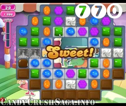 Candy Crush Saga : Level 770 – Videos, Cheats, Tips and Tricks