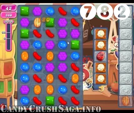Candy Crush Saga : Level 782 – Videos, Cheats, Tips and Tricks