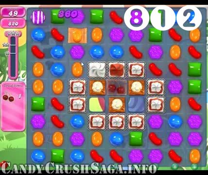 Candy Crush Saga : Level 812 – Videos, Cheats, Tips and Tricks