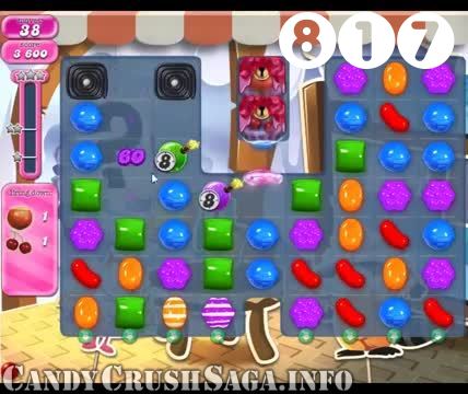 Candy Crush Saga : Level 817 – Videos, Cheats, Tips and Tricks