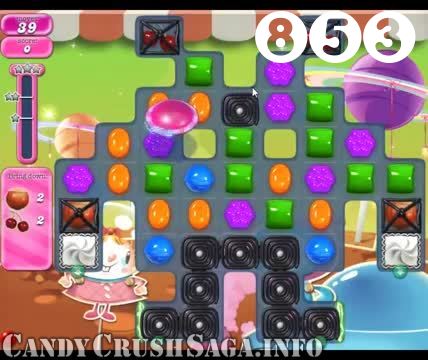 Candy Crush Saga : Level 853 – Videos, Cheats, Tips and Tricks