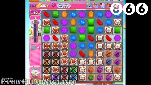 Candy Crush Saga : Level 866 – Videos, Cheats, Tips and Tricks