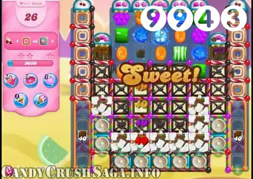 Candy Crush Saga : Level 9943 – Videos, Cheats, Tips and Tricks